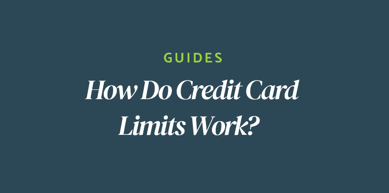 im7_guides_v A dark teal background with the text GUIDES in green and How Do Credit Card Limits Work? in white.